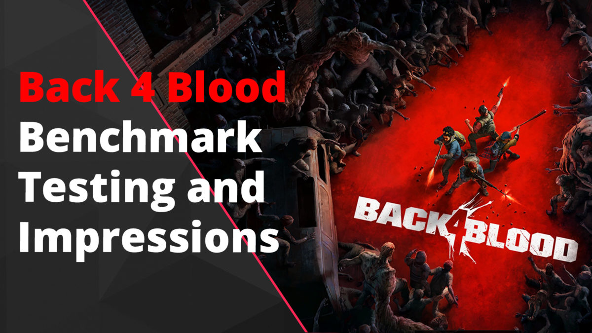 Back 4 Blood Benchmark Testing and Performance Review (PC BETA) -