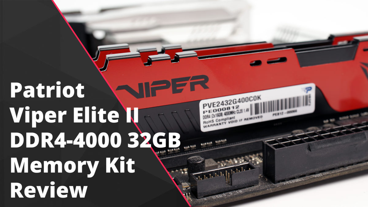 Patriot Viper Elite II DDR4-4000 32GB Memory Kit Review - viper elite ii